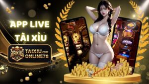 App live Tài Xỉu
