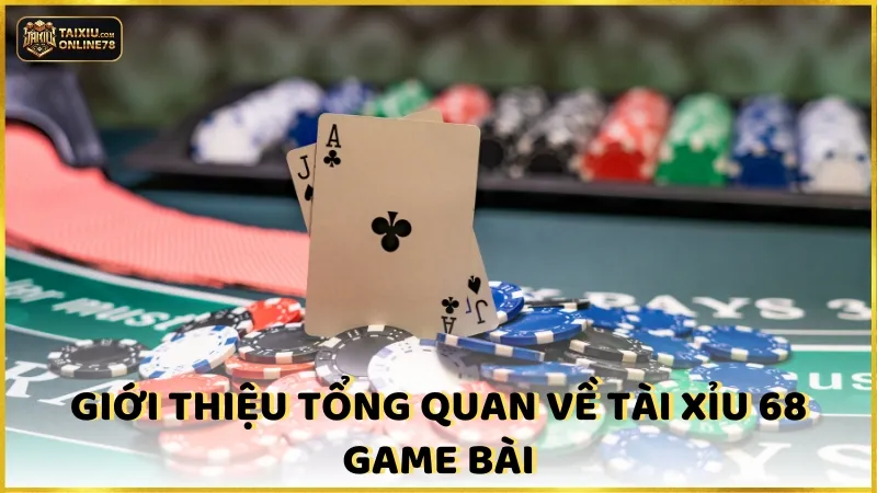 Tài xỉu 68 Game Bài – Cổng game đẳng cấp nhất 2024