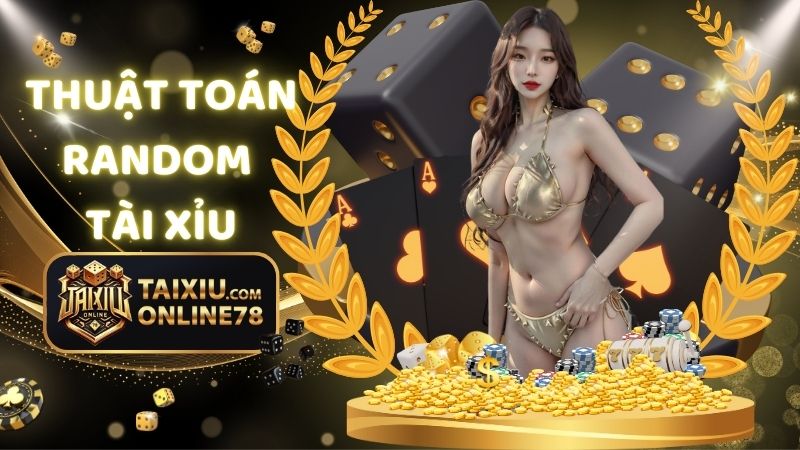 thuật toán random tài xỉu